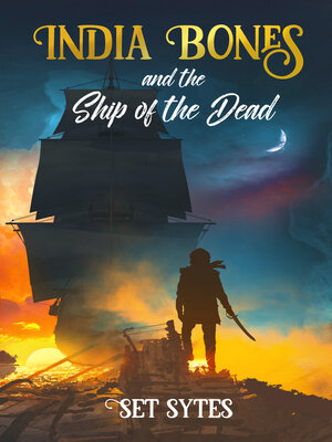 cover image of India Bones and the Ship of the Dead